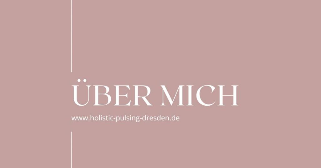 ueber mich Holistic Pulsing Dresden